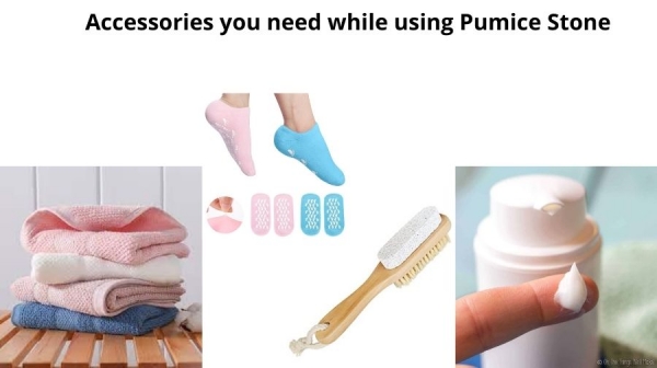 accessories needed for using pumice stone